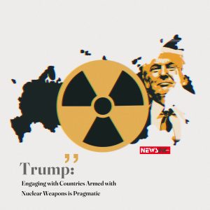 Engaging with Countries Armed with Nuclear Weapons is Pragmatic