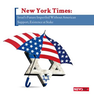 New York Times: Israel's Future Imperiled Without American Support, Existence at Stake