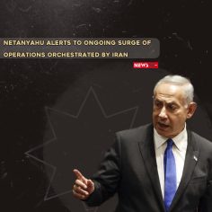 Netanyahu Alerts to Ongoing Surge of Operations Orchestrated by Iran