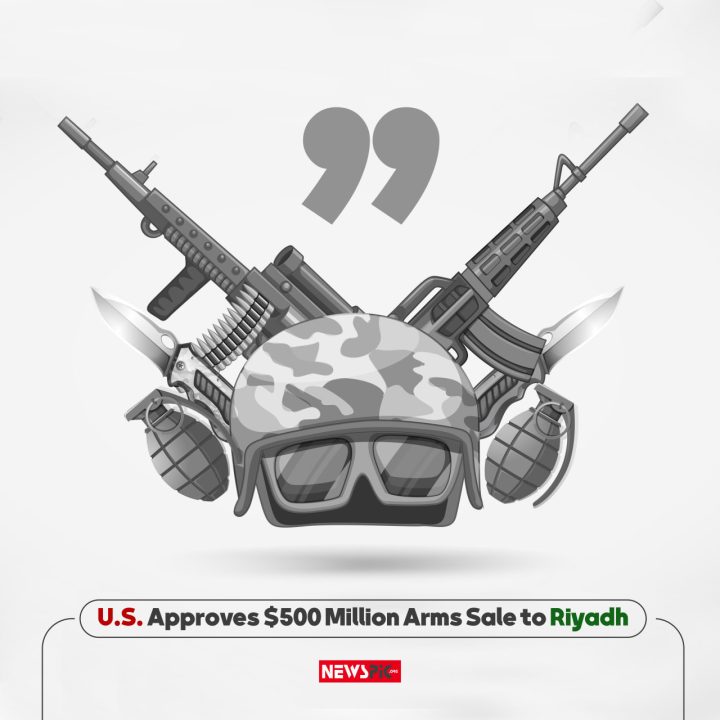 U.S. Approves $500 Million Arms Sale to Riyadh