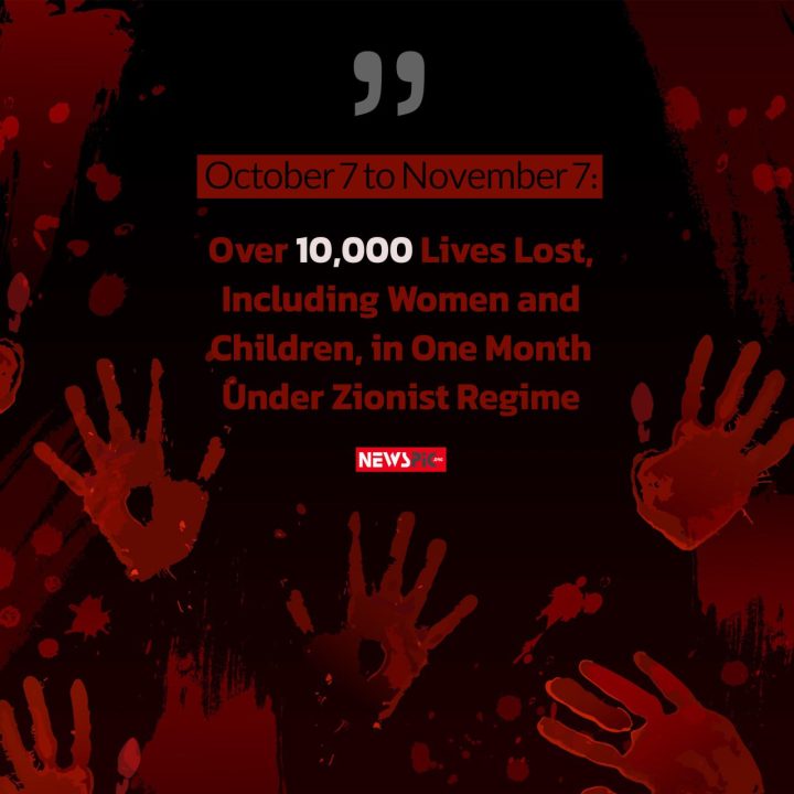 October 7 to November 7: Over 10,000 Lives Lost, Including Women and Children, in One Month Under Zionist Regime