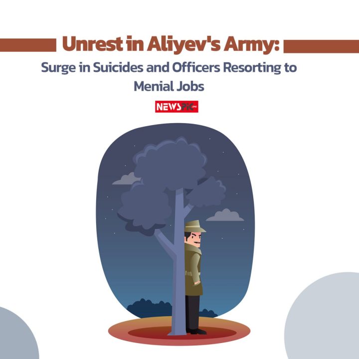 Unrest in Aliyev’s Army: Surge in Suicides and Officers Resorting to Menial Jobs