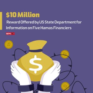 Reward Offered by US State Department for Information on Five Hamas Financiers