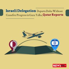 Israeli Delegation Departs Doha Without Ceasefire Progress in Gaza Talks, Qatar Reports