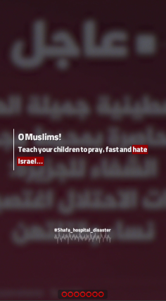 O Muslims!Teach your children to pray, fast and hate Israel…
